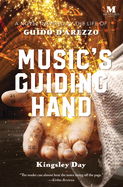 Music's Guiding Hand: A Novel Inspired by the Life of Guido d'Arezzo