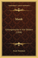 Musik: Sittengemalde in Vier Bildern (1908)