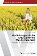 Musiktherapeutische Ans?tze f?r die Musikschularbeit