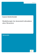 Musiktherapie Bei Dementiell Erkrankten Alten Menschen