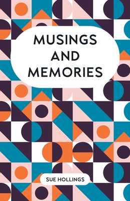 Musings and Memories - Hollings, Sue