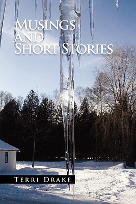 Musings and Short Stories - Drake, Terri