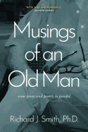 Musings of an Old Man: Some Prose and Poetry to Ponder