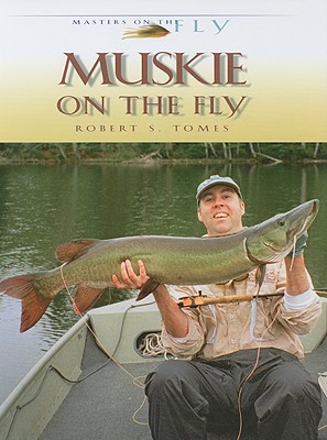 Muskie on the Fly - Tomes, Robert S