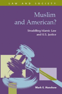 Muslim and American?: Straddling Islamic Law and U.S. Justice