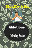 Muslim Kids: Ablutions coloring books
