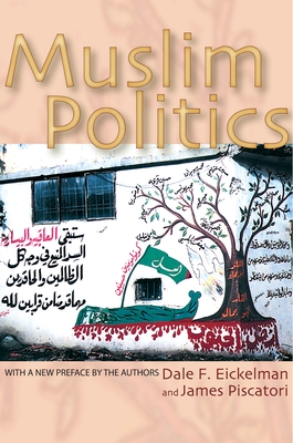 Muslim Politics - Eickelman, Dale F, and Piscatori, James