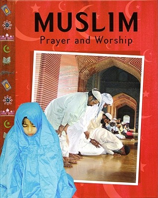 Muslim Prayer and Worship - Ibrahim, Muhammad, Dr., and Ganeri, Anita