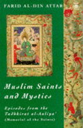 Muslim Saints and Mystics: Episodes from the Tadhkirat Al-Auliya' (Memorial of the Saints) - Attar, Farid Al-Din, and Aototaar, Faraid Al-Dain, and Arberry, Arthur John (Translated by)