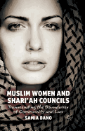 Muslim Women and Shari'ah Councils: Transcending the Boundaries of Community and Law