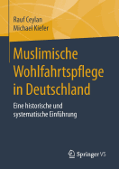 Muslimische Wohlfahrtspflege in Deutschland: Eine Historische Und Systematische Einfhrung