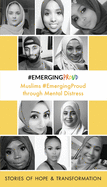 Muslims #EmergingProud through Mental Distress