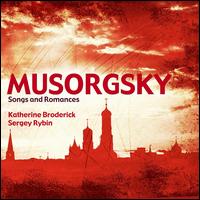 Musorgsky: Songs and Romances - Katherine Broderick (soprano); Sergey Rybin (piano)