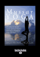 Mussar Yoga: Blending an Ancient Jewish Spiritual Practice with Yoga to Transform Body and Soul