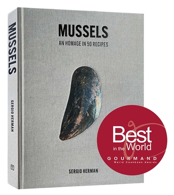 Mussels: An Homage in 50 Recipes - Herman, Sergio
