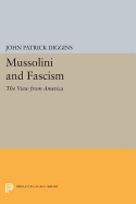 Mussolini and Fascism: The View from America