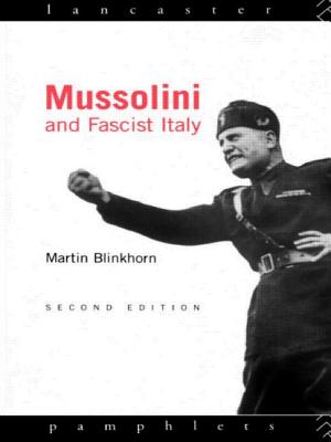 Mussolini and Fascist Italy - Blinkhorn, Martin, Professor