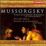Mussorgsky: The Lad's Dream; Three Symphonic Choruses; Pictures at an Exhibition