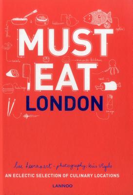 Must Eat London - Hoornaert, Luc, and Vlegels, Kris