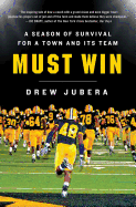 Must Win: A Season of Survival for a Town and Its Team