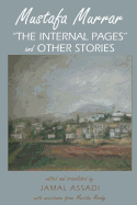 Mustafa Murrar: The Internal Pages and Other Stories- Edited and Translated by Jamal Assadi with Assistane from Martha Moody