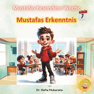 Mustafas Erkenntnis: Serie mit Themen: Schnheit der Schpfung, G?te, Lernen & Lachen, Geben, Natur, Selbstreflexion, Erkenntnis