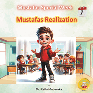 Mustafa's Realization: Series with themes: Beauty of Creation, Kindness, Learning & Laughing, Giving, Nature, Self-reflection, Realization