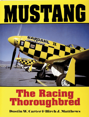 Mustang: The Racing Thoroughbred - Carter, Dustin W, and J Matthews, Birch