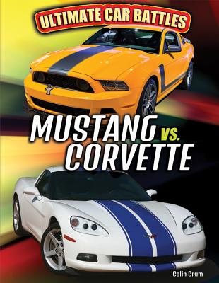 Mustang vs. Corvette - Crum, Colin