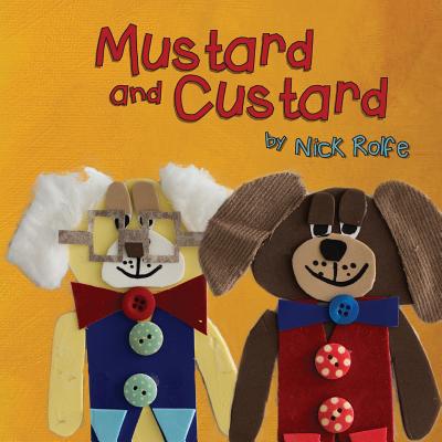 Mustard and Custard: True Friendship is Not About Gender - Rolfe, Nick