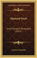 Mustard Seed: Some Pungent Paragraphs (1915)