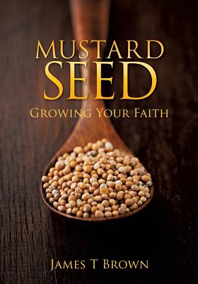 Mustard Seed - Brown, James T