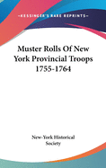 Muster Rolls Of New York Provincial Troops 1755-1764