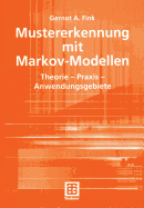 Mustererkennung Mit Markov-Modellen: Theorie -- Praxis -- Anwendungsgebiete