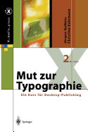 Mut Zur Typographie: Ein Kurs Fr Desktop-Publishing