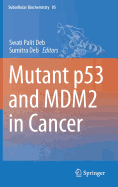 Mutant p53 and MDM2 in Cancer