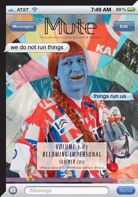 Mute Magazine - Becoming Impersonal - Vol3 #3 - Berry Slater, Josephine (Editor), and Iles, Anthony (Editor)