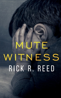 Mute Witness - Reed, Rick R