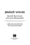 Muted Voices: Jewish Survivors of Latvia Remember