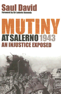 Mutiny at Salerno 1943: An Injustice Exposed