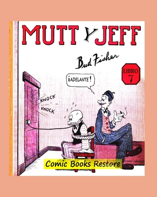 Mutt y Jeff, Libro 7: De Comics Golden Age - Ao 1920 - Restauracin 2024 - Restore, Comic Books, and Fisher
