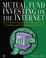 Mutual Fund Investing on the Internet: The Ultimate Guide to Mutual Fund Trading and Information Online
