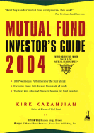 Mutual Fund Investor's Guide 2004 - Kazanjian, Kirk, and Brewer, William Gregg (Foreword by)