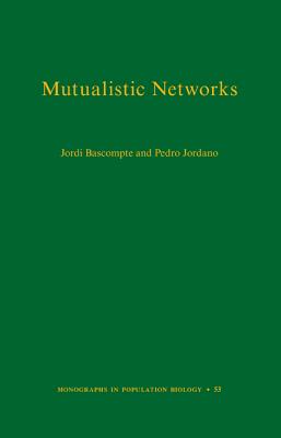 Mutualistic Networks - Bascompte, Jordi, and Jordano, Pedro