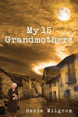 My 15 Grandmothers - Milgrom, Genie