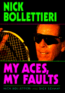 My Aces, My Faults - Bollettieri, Nick, and Schaap, Dick