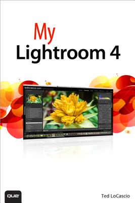 My Adobe Photoshop Lightroom 4 - LoCascio, Ted