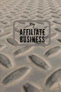 My Affiliate Business: A cool notebook: My Affiliate Business, 5,83 x 8,27 in, squared pages.