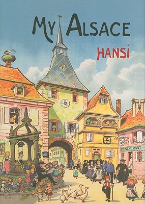 My Alsace - Hansi, and Moore, C. J. (Translated by)
