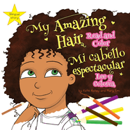 My Amazing Hair: Read and Color - Mi cabello espectacular: Lee y colorea